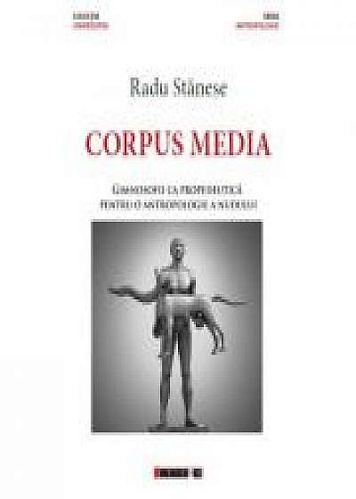 Coperta cărții Corpus Media. Gimnosofii ca propedeutica pentru o antropologie a nudului - Radu STANESE