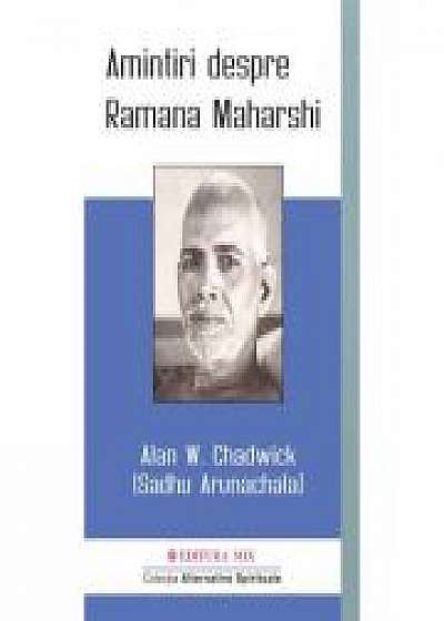 Amintiri despre Ramana Maharshi - Alan W. Chadwick