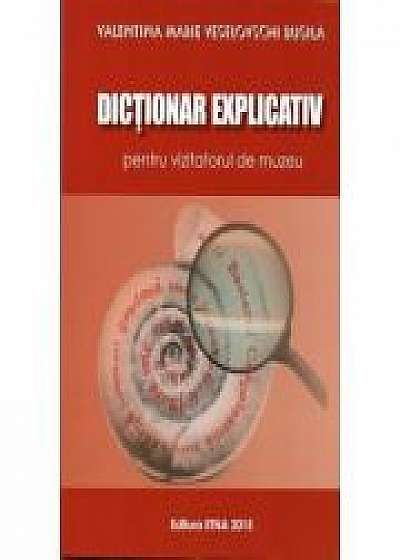 Dictionar explicativ pentru vizitatorul de muzeu (Valentina Marie Veselovschi Busila)