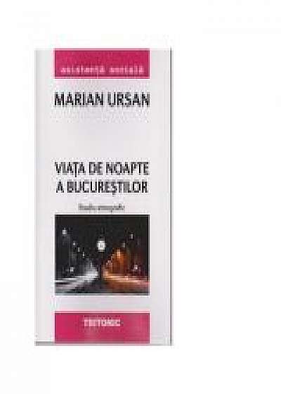 Coperta cărții Viata de noapte a Bucurestilor. Studiu etnografic - Marian Ursan de Marian Ursan