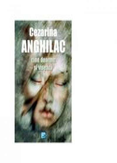 Coperta cărții Cine doarme si viseaza - Cezarina Anghilac de Cezarina Anghilac
