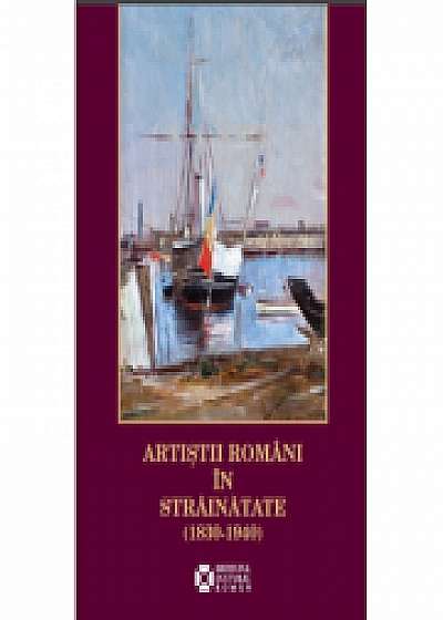 Artistii romani in strainatate (1830 – 1940)