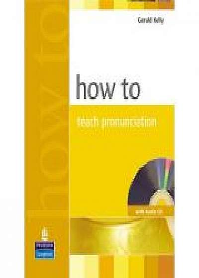 Coperta cărții How to Teach Pronunciation Book and Audio CD - Gerald Kelly