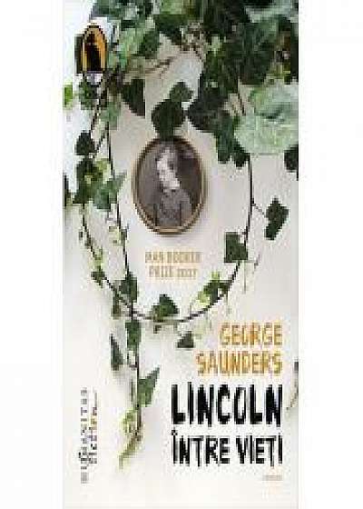 Lincoln intre vieti - George Saunders