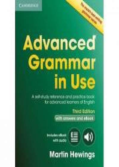 Advanced Grammar in Use Book with Answers: A Self-study Reference and Practice Book for Advanced Learners of English - (contine ebook interactiv)