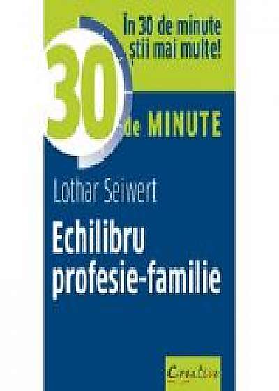 Echilibru profesie-familie - Lothar Seiwert