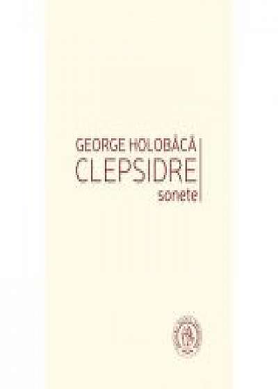 Coperta cărții Clepsidre. Sonete (poezii) - George Holobaca
