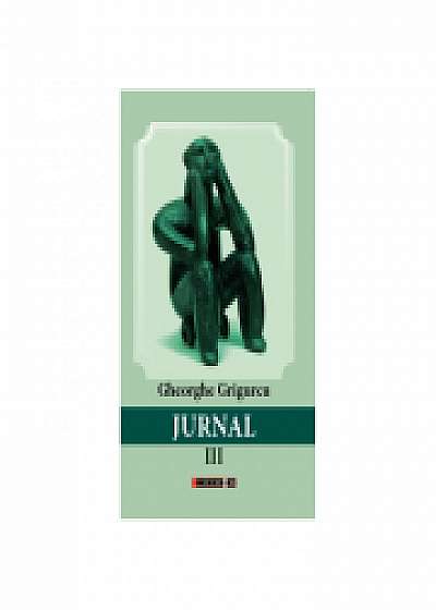 JURNAL III - Gheorghe Grigurcu