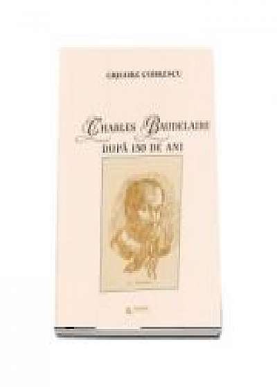 Charles Baudelaire dupa 150 de ani - Codrescu Grigore
