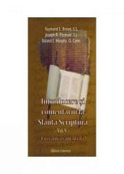 Introducere si comentariu la Sfanta Scriptura vol. V Literatura sapienteala - Brown, Raymond E., Joseph A. Fitzmyer, Roland E. Murphy