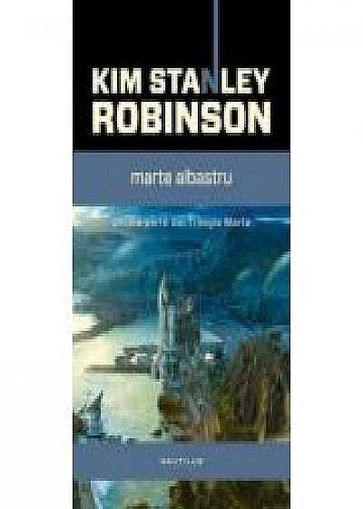 Marte albastru (Trilogia Marte, partea a III-a) - Kim Stanley Robinson
