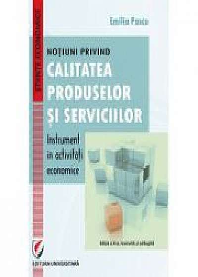 Notiuni privind calitatea produselor si serviciilor – instrument in activitati economice - Emilia Pascu