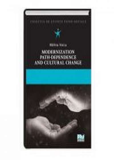 Modernization, Path-Dependence and Cultural Change - Malina Voicu