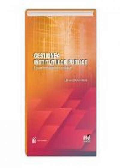 Gestiunea institutiilor publice. Fundamente teoretice si aplicative - Ileana-Sorina Rakos