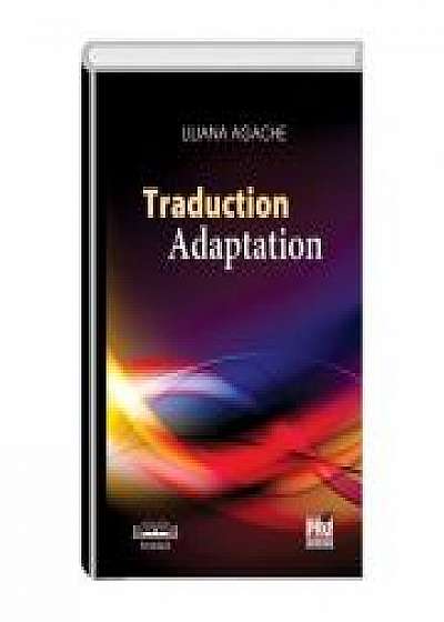 Traduction. Adaptation - Liliana Agache