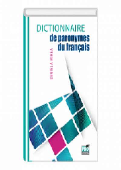 Dictionnaire de paronymes du français - Daniela Mirea