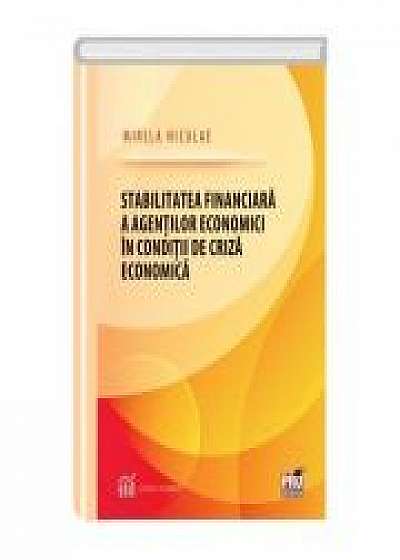 Stabilitatea financiara a agentilor economici in conditii de criza economica - Mirela Niculae