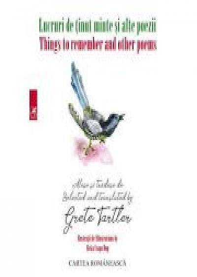 Lucruri de tinut minte si alte poeme-Things to remember and other poems (Carte bilingva pentru copii) - Grete Tartler