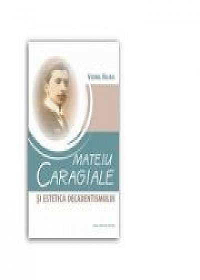 Coperta cărții Mateiu Caragiale si estetica decadentismului - Viorel Rujea de Viorel  Rujea