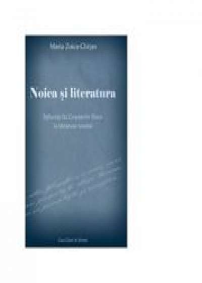 Noica si literatura. Influenta lui Constantin Noica in literatura romana - Maria-Zoica Ghitan