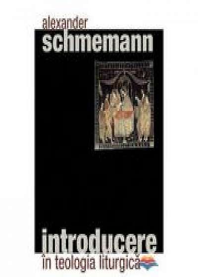 Introducere in teologia liturgica - pr. Alexander Schmemann