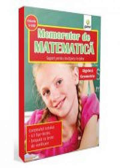 Memorator de matematica: Algebra, geometrie. Suport pentru invatarea lectiilor - Constantin Timu