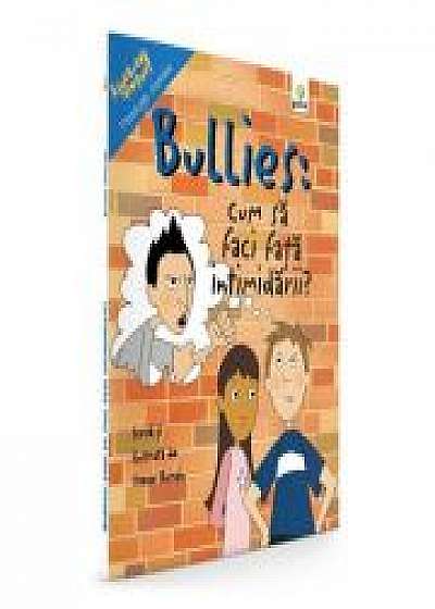 Bullies: Cum sa faci fata intimidarii - Trevor Romain