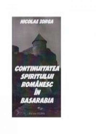 Continuitatea spiritului romanesc in Basarabia - Nicolae Iorga