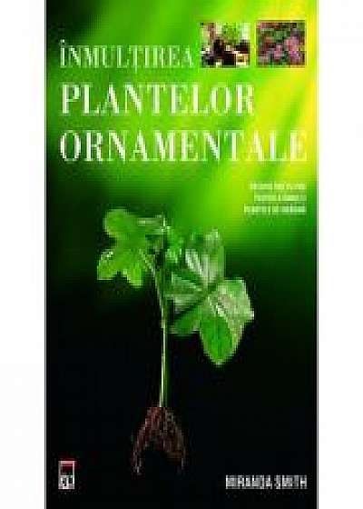 Inmultirea plantelor ornamentale - Miranda Smith