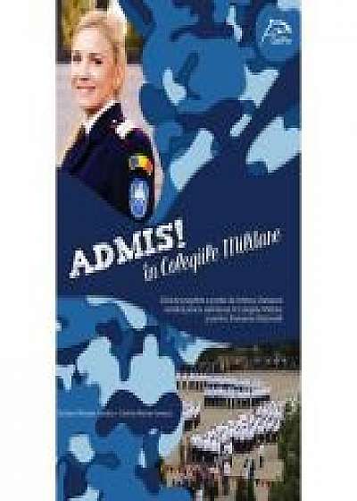ADMIS! in Colegiile Militare - Ghid de pregatire a probei de limba si literatura romana pentru admiterea in Colegiile Militare si pentru Evaluarea Nat