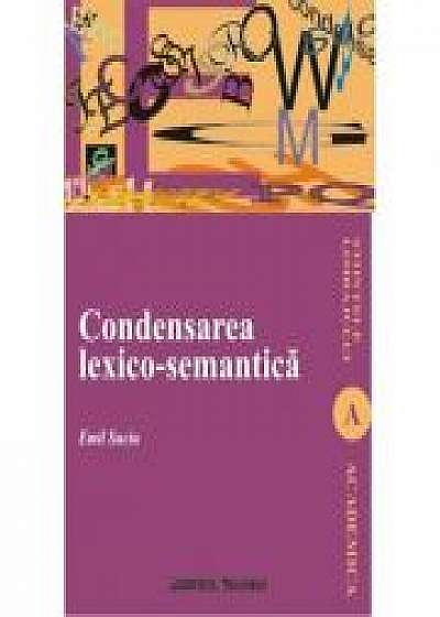 Condensarea lexico-semantica - Emil Suciu