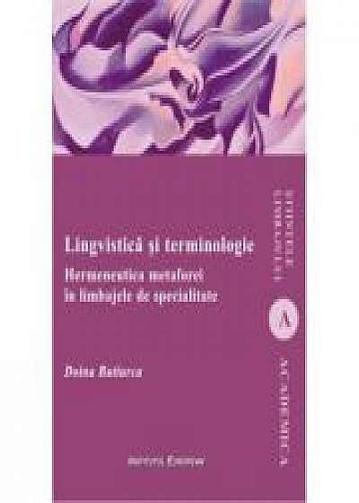 Lingvistica si terminologie. Hermeneutica metaforei in limbajele de specialitate - Doina Butiurca