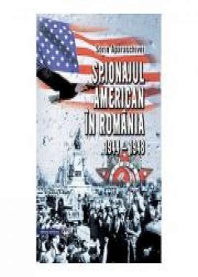 Spionajul american in Romania (1944-1948) - Sorin Aparaschivei