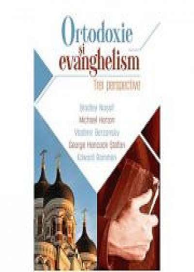 Ortodoxie si evanghelism. Trei perspective - Bradley Nassif