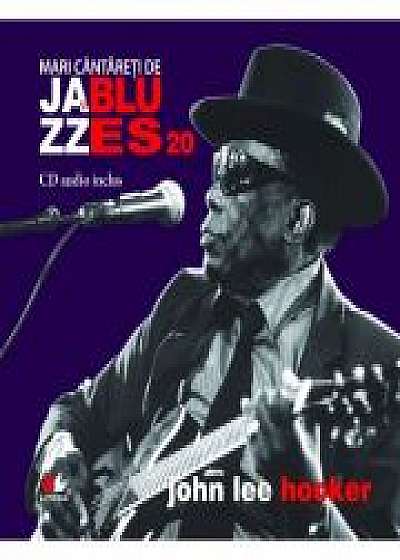 Mari cantareti de jazz si blues. John Lee Hooker. Carte + CD audio