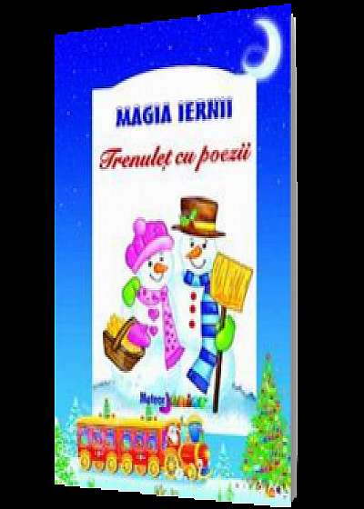 Coperta cărții Magia iernii. Trenuleţ cu poezii