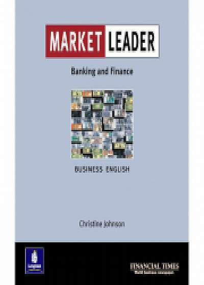 Market Leader: Business English with The Financial Times In Banking &amp; Finance - Christine Johnson