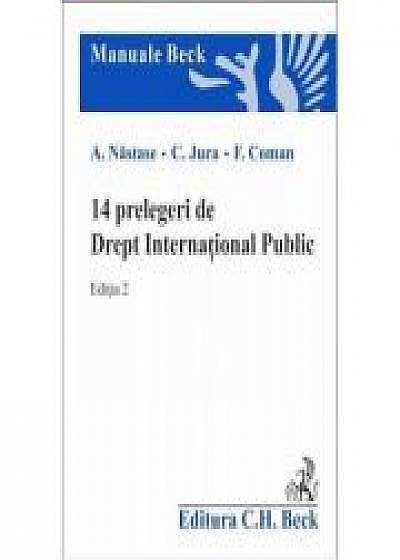 14 prelegeri de Drept International Public. Editia a 2-a - Adrian Nastase, Cristian Jura, Florian Coman