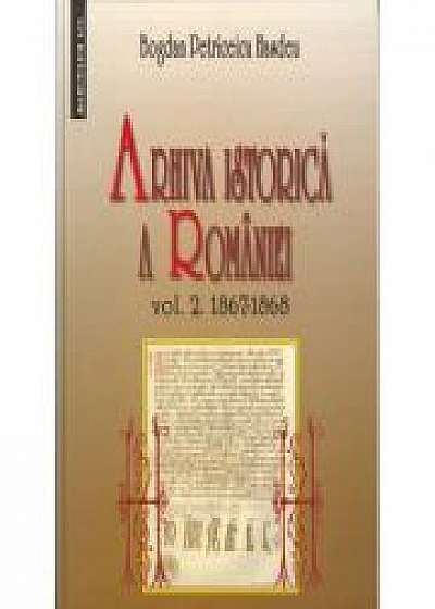 Arhiva istorica a romaniei volumul 2, 1867-1868 - Bogdan Petriceicu Hasdeu