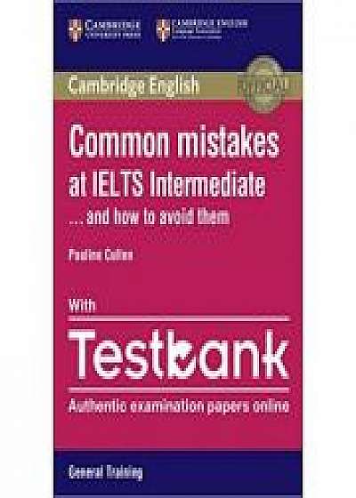 Common Mistakes at IELTS and How to Avoid Them - Intermediate Paperback with IELTS General Training Testbank