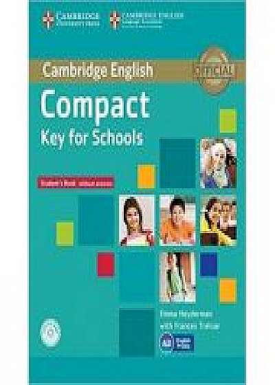 Compact Key for Schools - Student's Pack Student's Book (without Answers with CD-ROM, Workbook without Answers with Audio CD)