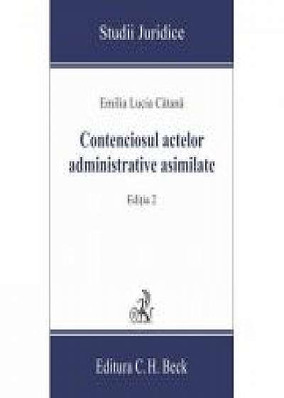 Contenciosul actelor administrative asimilate Ediția a II-a - Emilia Lucia Catana
