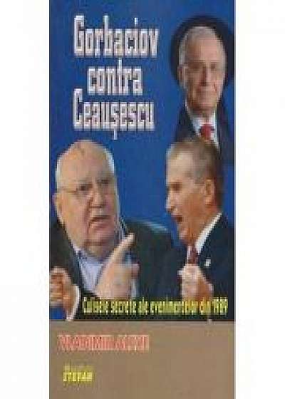 Gorbaciov contra Ceausescu - Vladimir Alexe