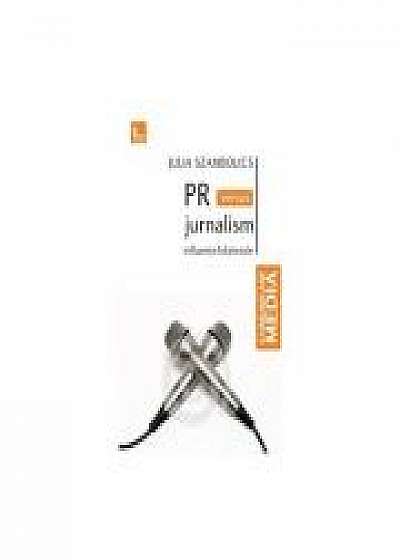 PR versus jurnalism - influente bilaterale - Julia Szambolics