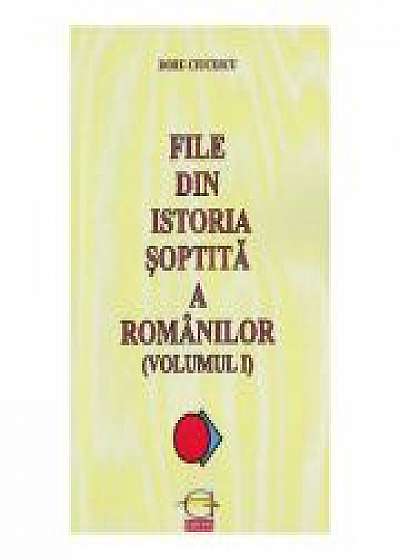File din istoria soptita a romanilor vol. 1 - Doru Ciucescu