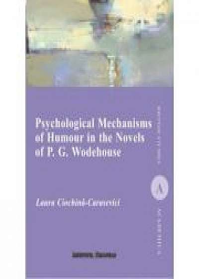 Psychological Mechanisms of Humour in the Novels of P. G. Wodehouse - Laura Ciochina-Carasevici