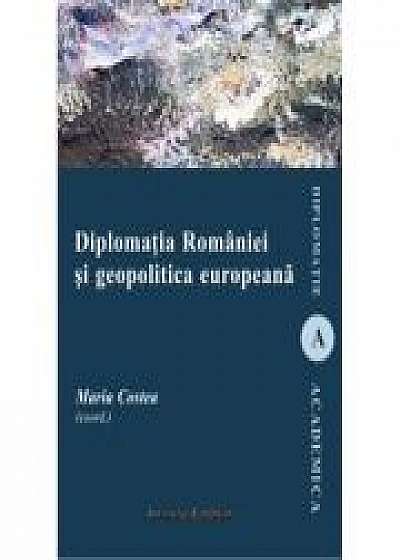 Diplomatia Romaniei si geopolitica europeana - Maria Costea