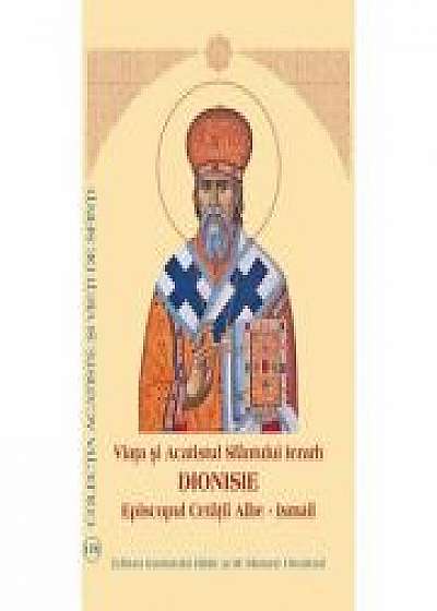 Coperta cărții Viata si Acatistul Sfantului Ierarh Dionisie, Episcopul Cetatii Albe-Ismail