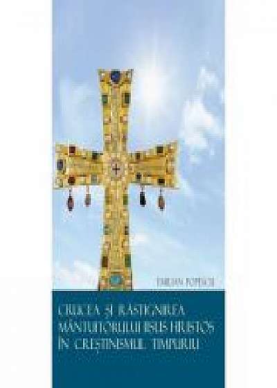 Crucea si Rastignirea Mantuitorului Iisus Hristos in crestinismul timpuriu - Prof. Dr. Emilian Popescu
