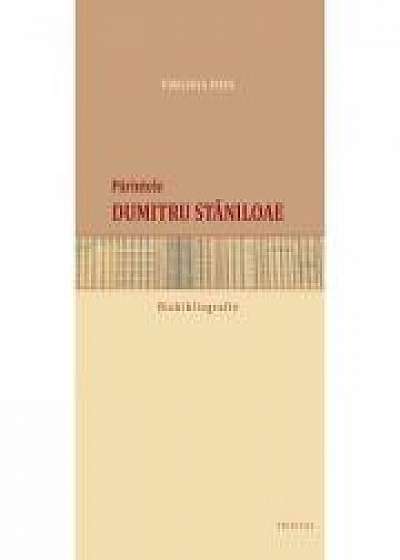 Biobibliografia. Parintele Dumitru Staniloae - Virginia Popa